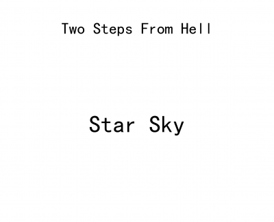 Star Sky钢琴谱-Two Steps From Hell