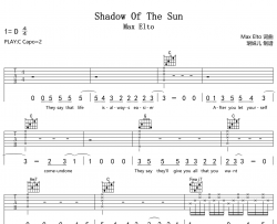Shadow Of The Sun吉他谱-Max Elto-C调原版弹唱谱